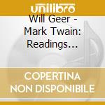 Will Geer - Mark Twain: Readings Huckleberry Finn cd musicale di Will Geer