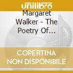 Margaret Walker - The Poetry Of Margaret Walker