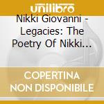 Nikki Giovanni - Legacies: The Poetry Of Nikki Giovanni cd