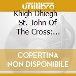 Khigh Dhiegh - St. John Of The Cross: Volume Ii cd