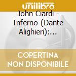 John Ciardi - Inferno (Dante Alighieri): Immortal Drama cd