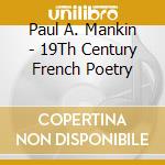 Paul A. Mankin - 19Th Century French Poetry