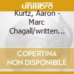 Kurtz, Aaron - Marc Chagall/written & cd