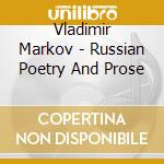 Vladimir Markov - Russian Poetry And Prose cd