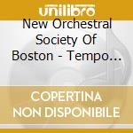 New Orchestral Society Of Boston - Tempo Vivace/Dance And Theater cd musicale di New Orchestral Society Of Boston