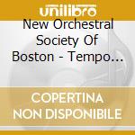 New Orchestral Society Of Boston - Tempo Vivace/Dance And Theater cd
