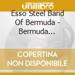 Esso Steel Band Of Bermuda - Bermuda Honeymoon cd musicale di Esso Steel Band Of Bermuda
