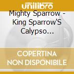 Mighty Sparrow - King Sparrow'S Calypso Carnival cd
