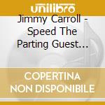 Jimmy Carroll - Speed The Parting Guest Hot-Tempered Clavichord cd musicale di Jimmy Carroll