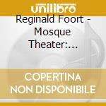 Reginald Foort - Mosque Theater: Reginald Foort At The Console cd musicale di Reginald Foort