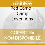 Red Camp - Camp Inventions cd musicale di Red Camp