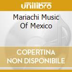 Mariachi Music Of Mexico cd musicale di Cook Records