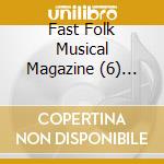 Fast Folk Musical Magazine (6) Street S 1 / Variou - Fast Folk Musical Magazine (6) Street S 1 / Variou cd musicale