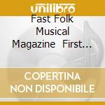 Fast Folk Musical Magazine (1) First An 2 / Various cd musicale di Fast Folk Musical Magazine (1) First An 2 / Variou