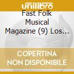 Fast Folk Musical Magazine (9) Los Ange 4 / Various cd musicale