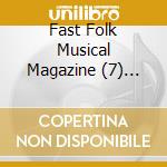 Fast Folk Musical Magazine (7) Songs Fr 6 / Variou - Fast Folk Musical Magazine (7) Songs Fr 6 / Variou cd musicale
