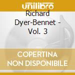 Richard Dyer-Bennet - Vol. 3 cd