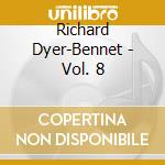 Richard Dyer-Bennet - Vol. 8 cd