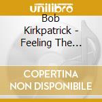 Bob Kirkpatrick - Feeling The Blues cd