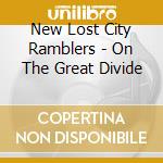 New Lost City Ramblers - On The Great Divide cd