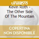 Kevin Roth - The Other Side Of The Mountain cd