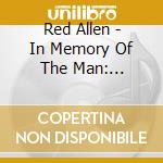Red Allen - In Memory Of The Man: Dedicated To Lester Flatt cd