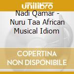 Nadi Qamar - Nuru Taa African Musical Idiom cd