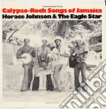 Horace Johnson & The Eagle Star - Calypso Rock Songs Of Jamaica