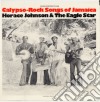 Horace Johnson & The Eagle Star - Calypso Rock Songs Of Jamaica cd