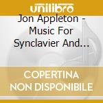 Jon Appleton - Music For Synclavier And Other Digital Systems cd musicale di Jon Appleton