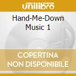 Hand-Me-Down Music 1 cd musicale