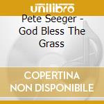 Pete Seeger - God Bless The Grass cd