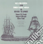 Stuart M. Frank - Sea Chanties & Forecastle Songs At Mystic Seaport cd
