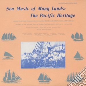 Sea Music Of Many Lands: The Pacific Heritage / Various cd musicale