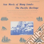 Sea Music Of Many Lands: The Pacific Heritage / Various cd