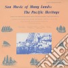 Sea Music Of Many Lands: The Pacific Heritage / Various cd