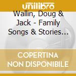 Wallin, Doug & Jack - Family Songs & Stories N Carolina Mountains cd