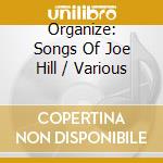 Organize: Songs Of Joe Hill / Various cd