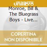 Monroe, Bill & The Bluegrass Boys - Live Recordings cd musicale di Monroe bill and the