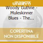 Woody Guthrie - Muleskinner Blues - The Asch Recordings, Vol. 2 cd musicale di GUTHRIE WOODY