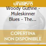 Woody Guthrie - Muleskinner Blues - The Asch Recordings, Vol. 2 cd