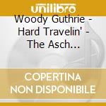 Woody Guthrie - Hard Travelin' - The Asch Recordings, Vol. 3 cd