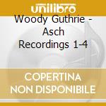 Woody Guthrie - Asch Recordings 1-4 cd