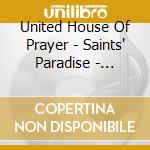 United House Of Prayer - Saints' Paradise - Trombone Shout Bands cd musicale di United House Of Prayer