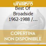 Best Of Broadside 1962-1988 / Various (5Cd) cd
