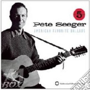 Pete Seeger - American Favorite Ballads -5 Cd Box Set cd musicale di Pete Seeger