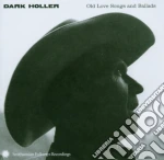 Dark Holler - Old Love Songs And Ballads (2 Cd) cd