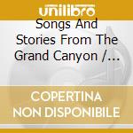 Songs And Stories From The Grand Canyon / Various cd