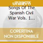 Songs Of The Spanish Civil War Vols. 1 & 2 / Various cd