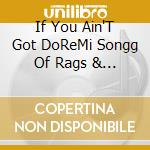 If You Ain'T Got DoReMi Songg Of Rags & / Var / Various cd